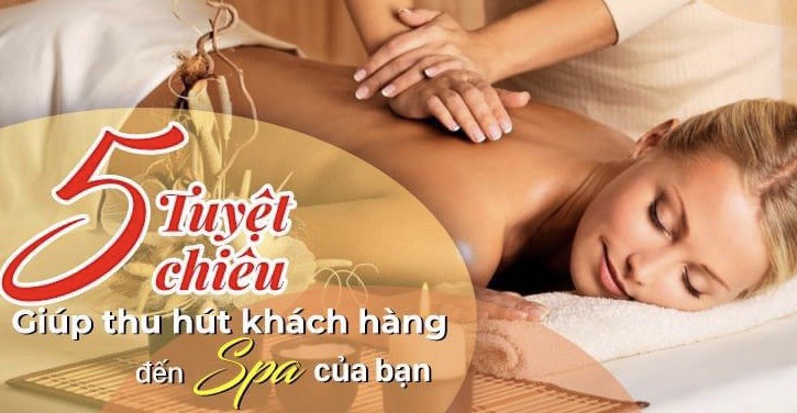 5 Tuyệt chiêu giúp thu hút khách hàng đến Spa