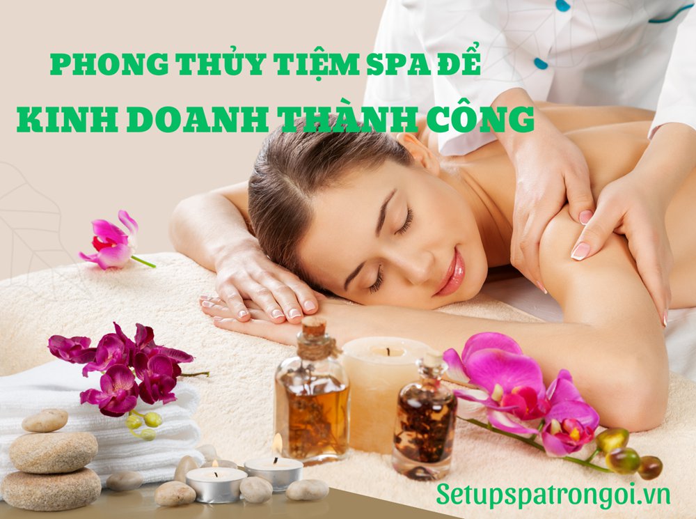 Áp dụng yếu tố phong thủy tiệm spa để kinh doanh thành công