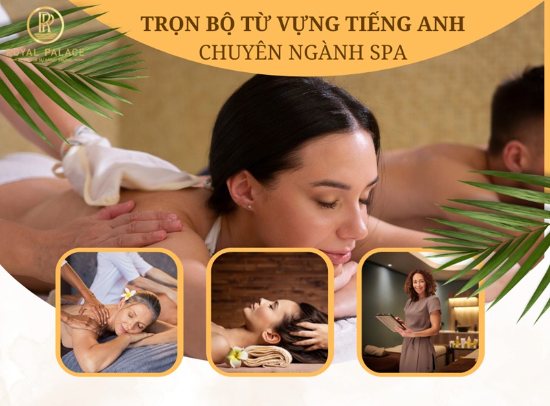 Tổng hợp từ vựng tiếng Anh chuyên ngành Spa