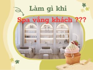 Làm gì khi Spa vắng khách ?