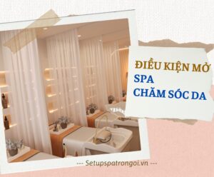 Điều kiện mở Spa chăm sóc da