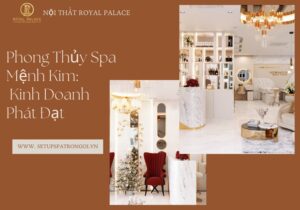 Phong Thủy Spa Mệnh Kim: Kinh Doanh Phát Đạt