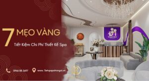 7 Mẹo Vàng Tiết Kiệm Chi Phí Thiết Kế Spa Không Phải Ai Cũng Biết