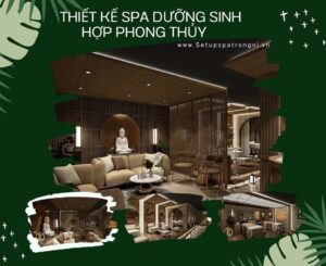 Thiết Kế Spa Dưỡng Sinh Hợp Phong Thủy: Làm Sao Để Thu Hút Tài Lộc & Gấp Đôi Lợi Nhuận?