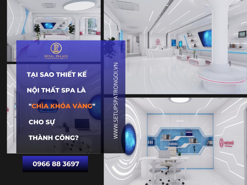 Thiết Kế Nội Thất Spa: Bí Quyết Kiến Tạo Không Gian Thư Giãn & Thu Hút Khách Hàng